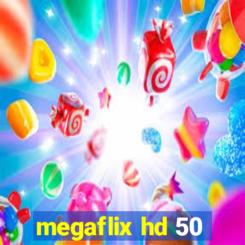 megaflix hd 50